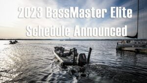 The 2023 Bassmaster Elite Series Schedule is Out Now