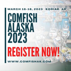 ComFish 2023 Comes to Kodiak, Alaska March 16-18
